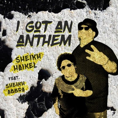I Got an Anthem (feat. Sheikh Abbra)