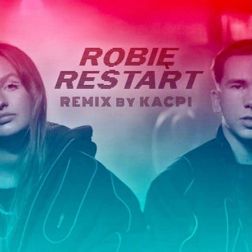 Robię Restart (REMIX BY KACPI)