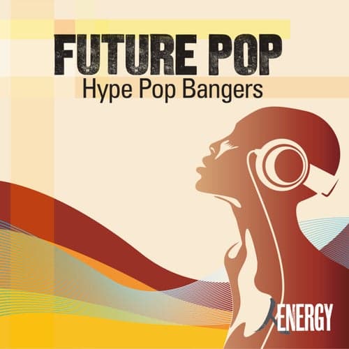 FUTURE POP - Hype Pop Bangers