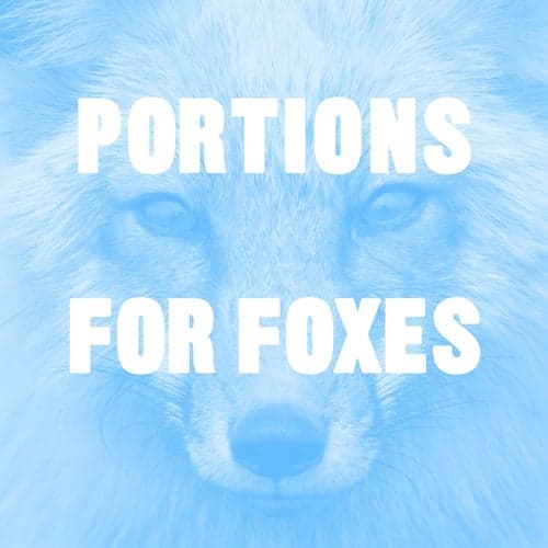 Portions For Foxes