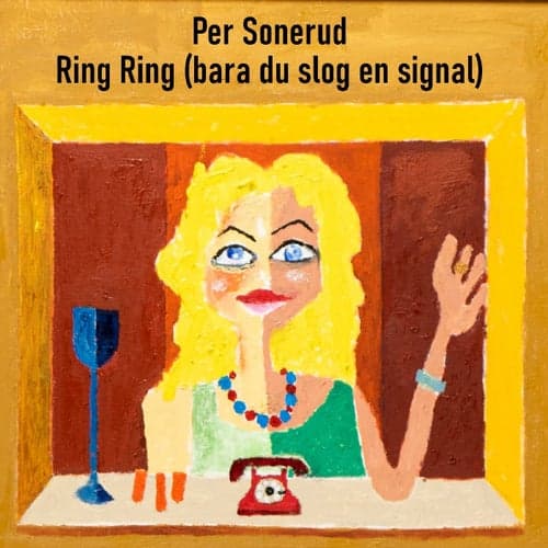 Ring Ring (Bara Du Slog En Signal)