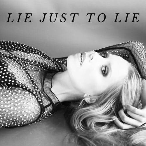 Lie Just To Lie