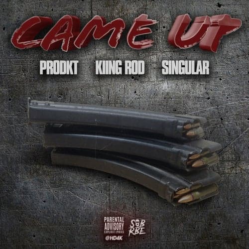 Came Up (feat. Kiing Rod & Singular)