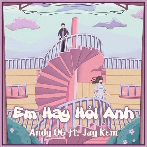 Em Hay Hỏi Anh (feat. Jay Kem)