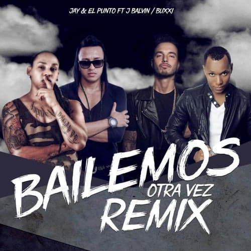 Bailemos Otra Vez (feat. J Balvin, Buxxi) [Remix]