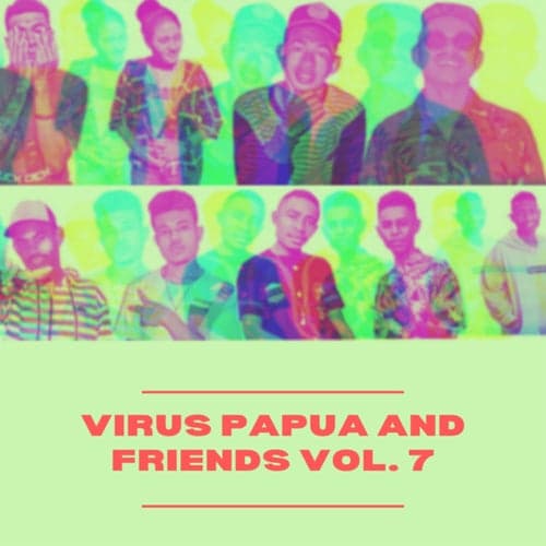 Virus Papua and Friends Vol. 7