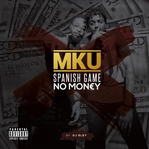 Spanish Game No Money (feat. DJ Eley)