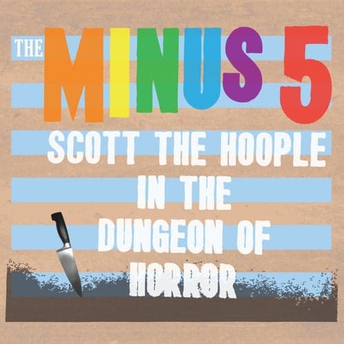 Scott the Hoople in the Dungeon of Horror