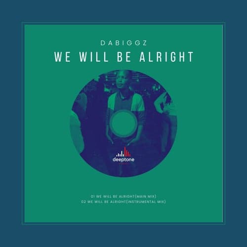 We Will Be Alright