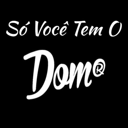 So Voce Tem o Dom (feat. Felipe Play, CMK, Tiankris)