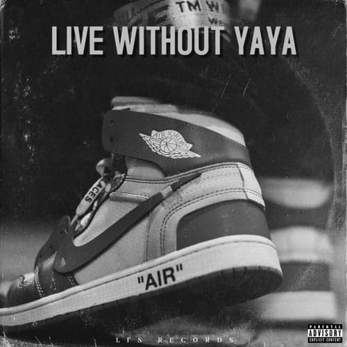 Live Without Yaya