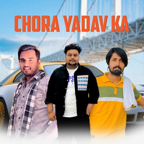 Chora Yadav Ka (feat. Pardeep Khola, Bharat Yaduvanshi)