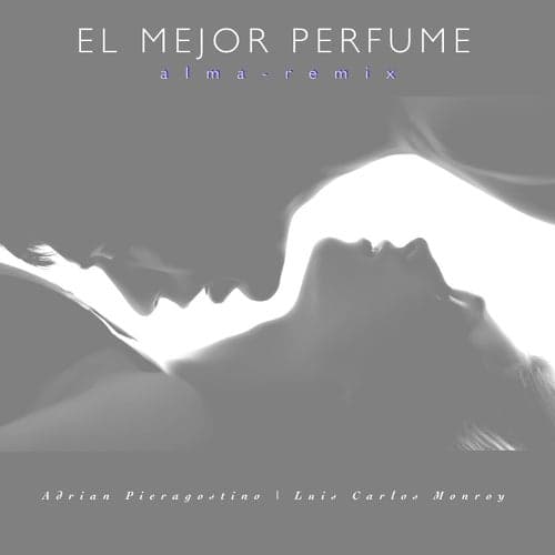 El Mejor Perfume (Alma Remix)