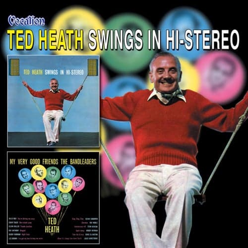 My Very Good Friends the Bandleaders & Ted Heath Swings in Hi-Stereo