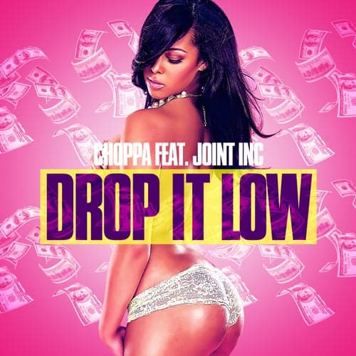 Drop It Low (feat. Joint Inc)