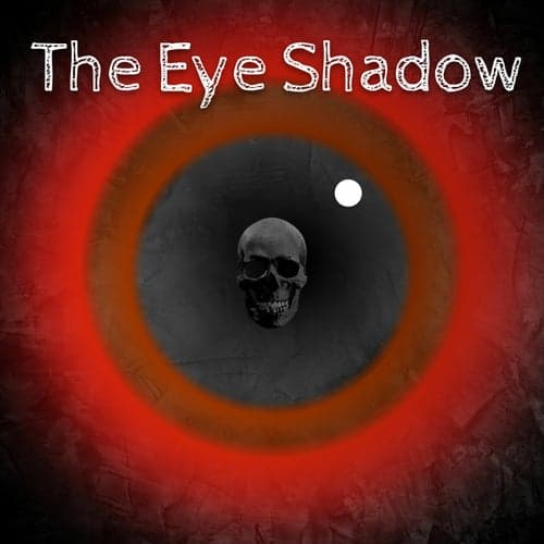 The Eye Shadow