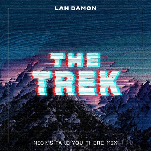The Trek (Nick's Take You There Mix)