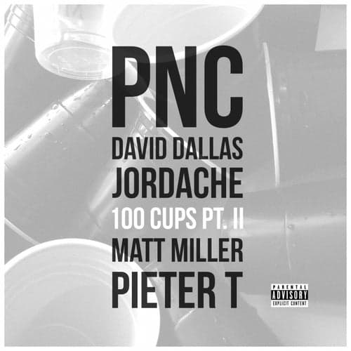 100 Cups, Pt. 2 (feat. David Dallas, Jordache, Matt Miller, Pieter T)