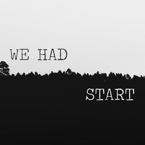 We Had Start