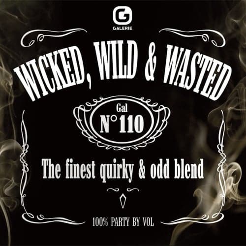 Wicked, Wild & Wasted - The Finest Quirky & Odd Blend