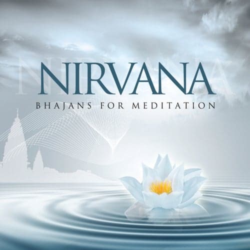 Nirvana - Bhajans For Meditation