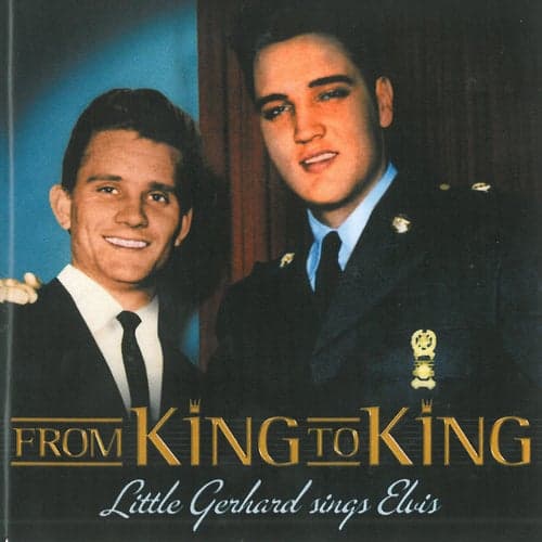 From King To King (Little Gerhard Sings Elvis)