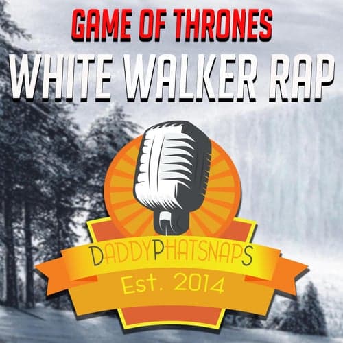 Game of Thrones (White Walker Rap)