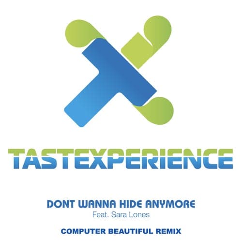 Don't Wanna Hide Anymore (Computer Beautiful Remix)