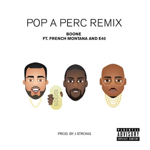 Pop a Perc (Remix) [feat. French Montana & E-40] - Single