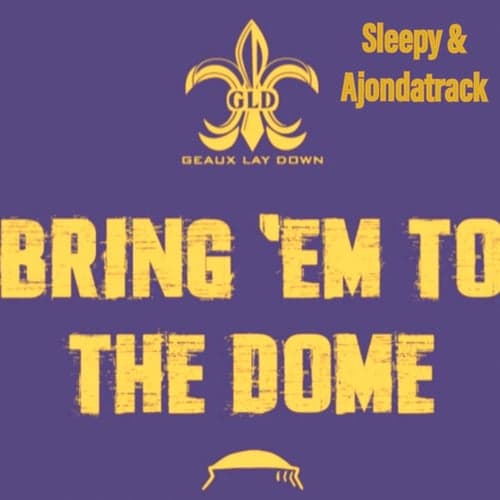Bring 'Em To The Dome (feat. Ajondatrack)
