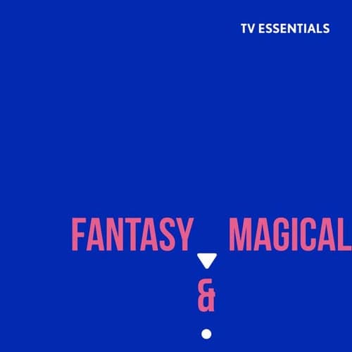 TV Essentials - Fantasy & Magical