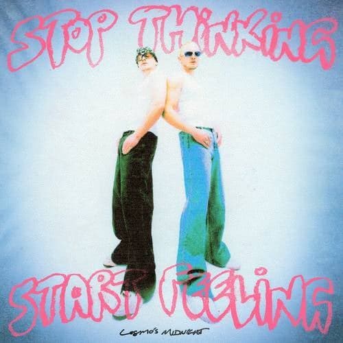 Stop Thinking Start Feeling