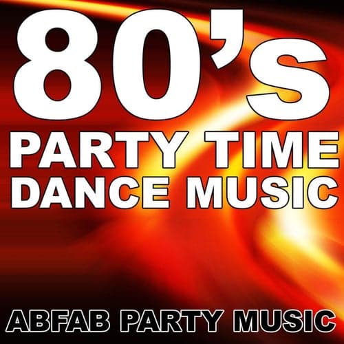 80's Party Time Dance Music