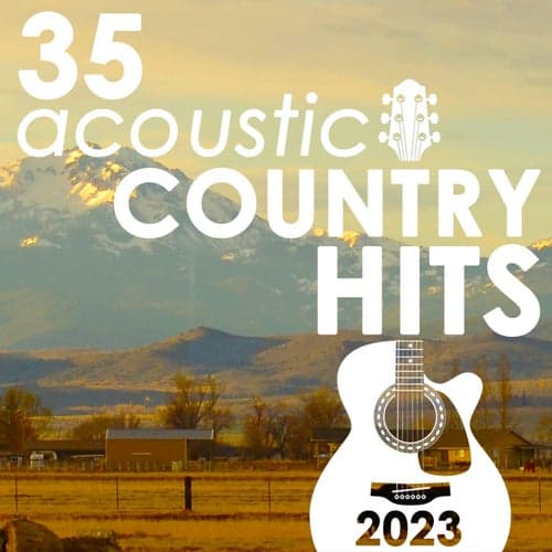 35 Acoustic Country Hits 2023