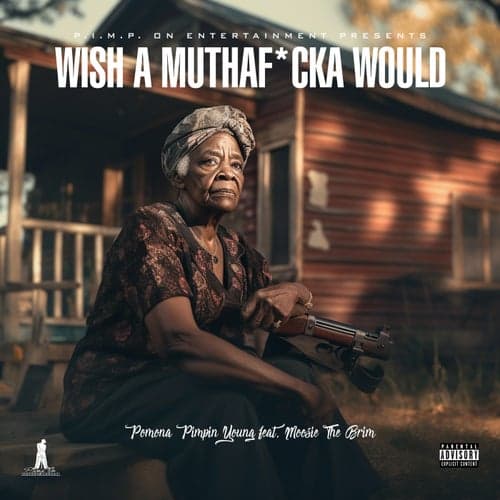 Wish A Mutha Fucka Would (feat. Suga Free & Moosie The Brim)