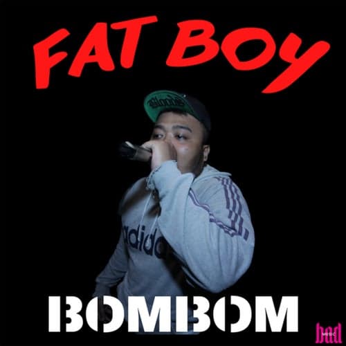 Fat Boy (Bombom Version)