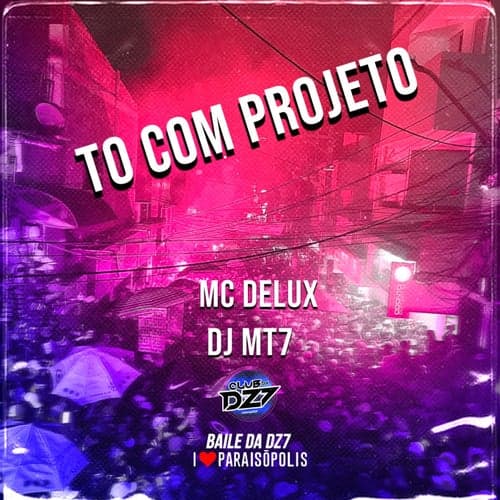 TO COM PROJETO (feat. MC Delux)