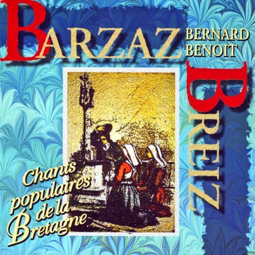 Barzaz Breiz (Chants populaires de la Bretagne)
