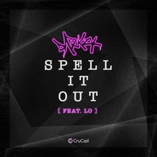 Spell It Out (feat. Lo)