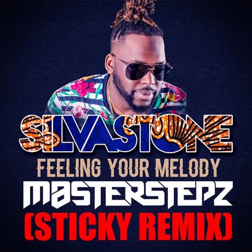 Feeling Your Melody (feat. Masterstepz & Sticky) [STICKY REMIX]