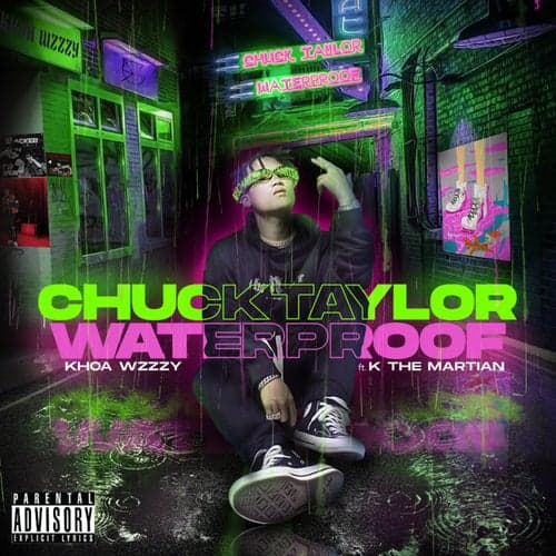 Chuck Taylor Waterproof (feat. K The Martian)