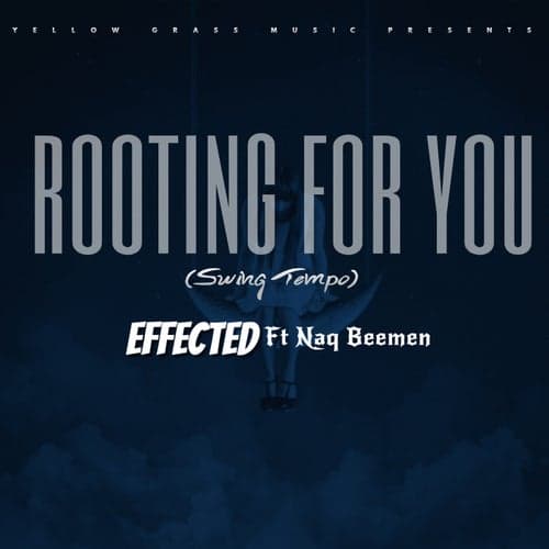 Rooting for You (Swing Tempo) (feat. Naq Beemen)