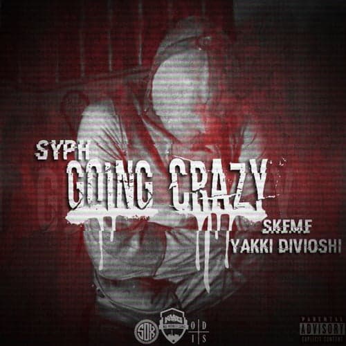 Going Crazy (feat. Skeme & Yakki Divioshi)