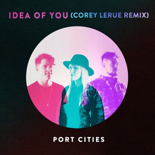 Idea of You (Corey LeRue Remix)