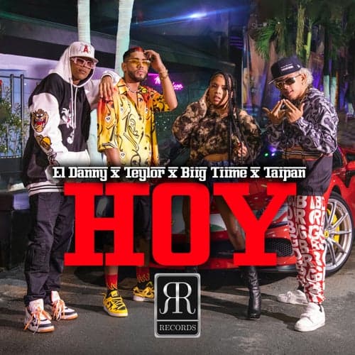 Hoy (feat. Teylor, Biig Tiime, El Danny & Taipan)