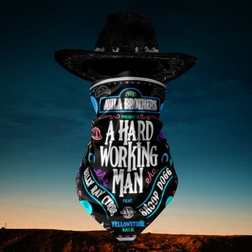 A Hard Working Man (feat. Billy Ray Cyrus & Snoop Dogg) [Yellowstone Mix]