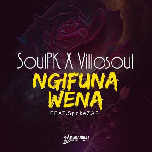 Ngifuna Wena (feat. SpokeZAR)