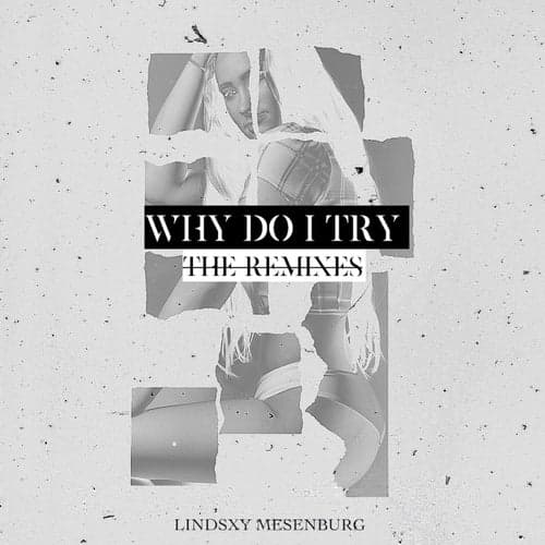 Why Do I Try (The Remixes)