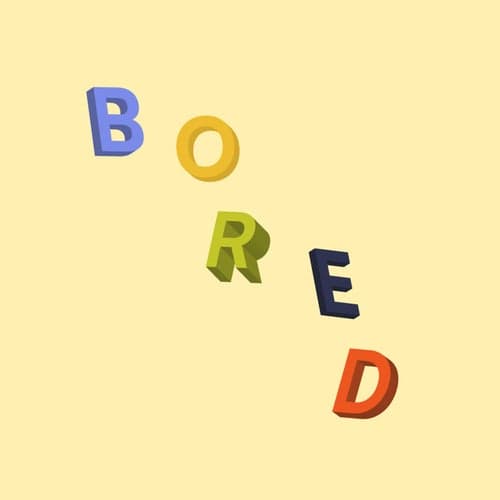 BORED? (hope you're happy)