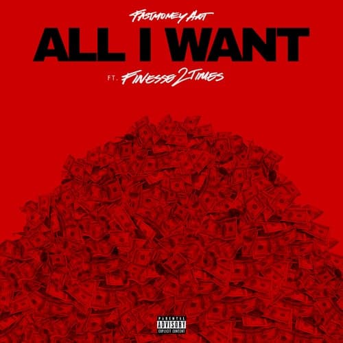 All I Want (feat. Finesse2Tymes)